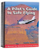 A Pilot's Guide to Safe Flying